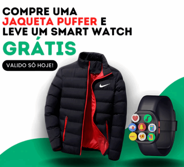 Jaqueta Puffer + Relógio Smart Watch